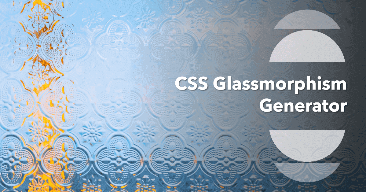 CSS Glassmorphism Generator