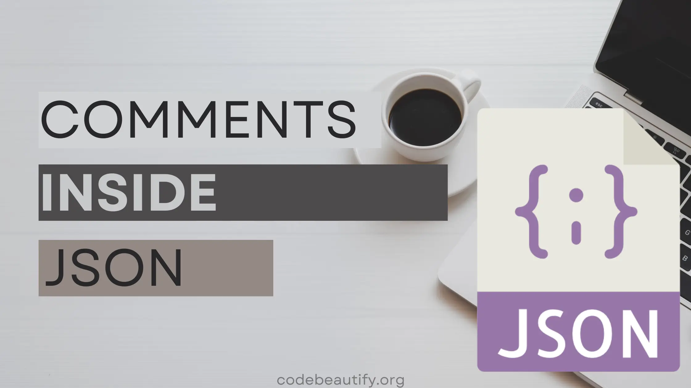 Comment Inside Json : How to add Comments in JSON file?