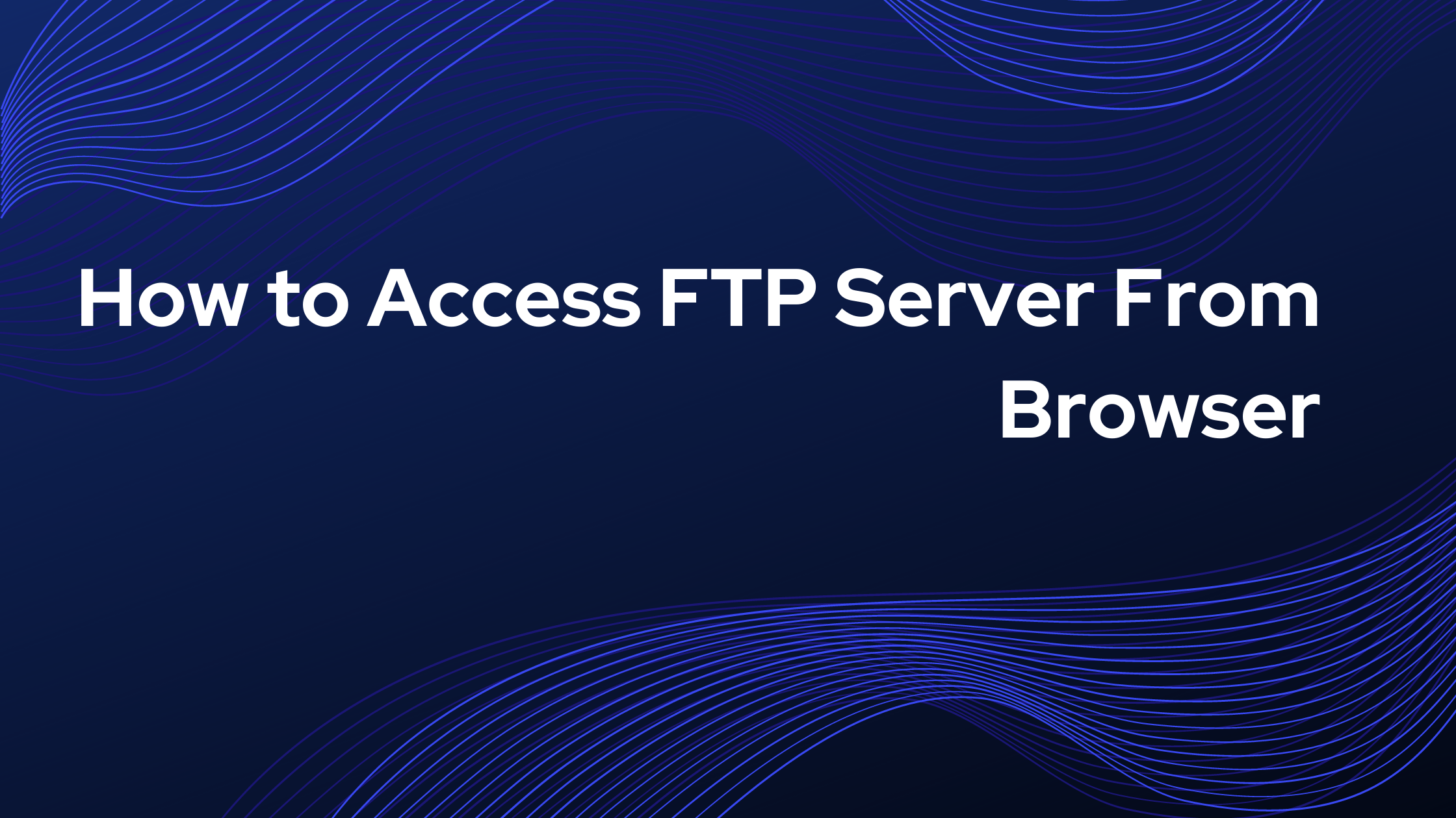 How to Access FTP Server From Browser?