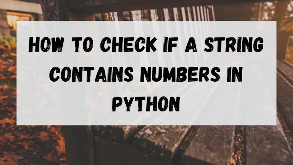 How to Check if a String Contains Numbers in Python
