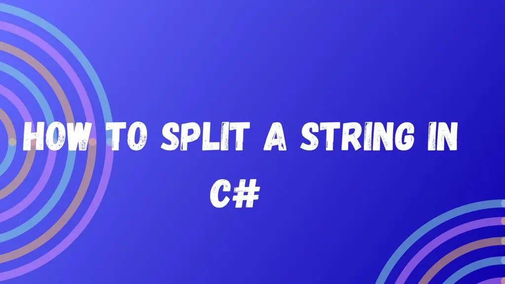How to Split a String in C#