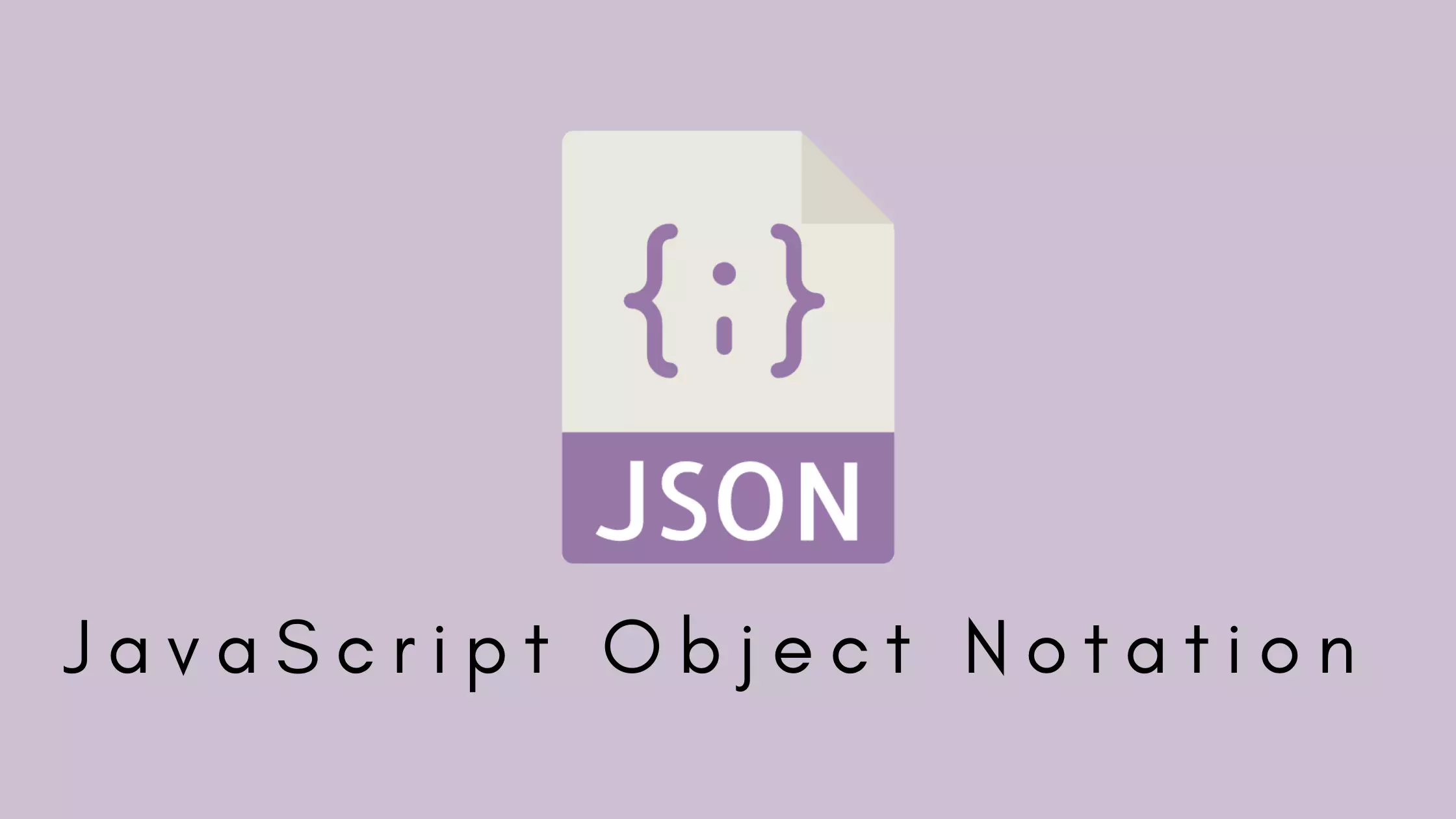 JSON Full Form Is JavaScript Object Notation