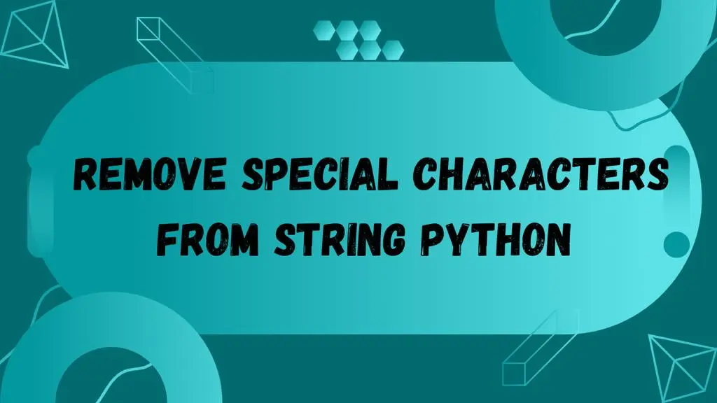 Remove Special Characters From String Python