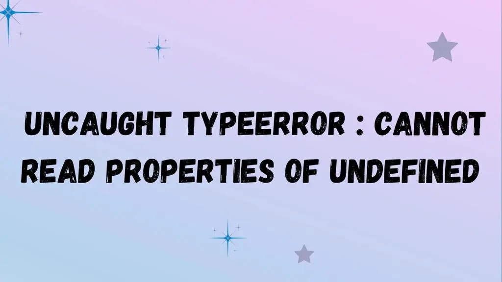 Uncaught Typeerror Cannot Read Properties of Undefined Javascript