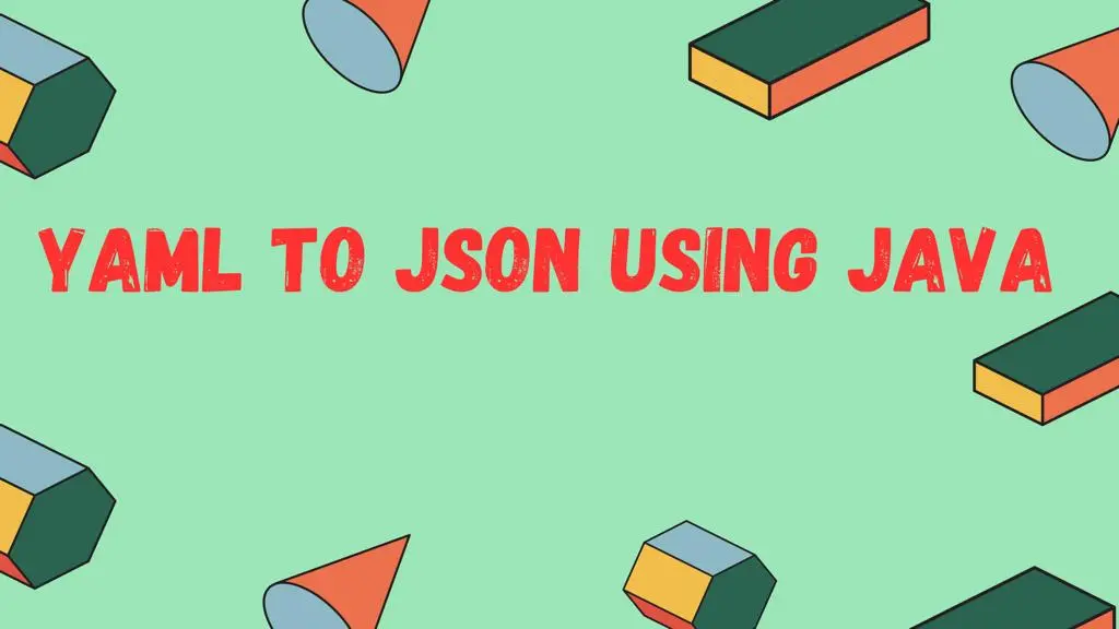 YAML to JSON Using Java