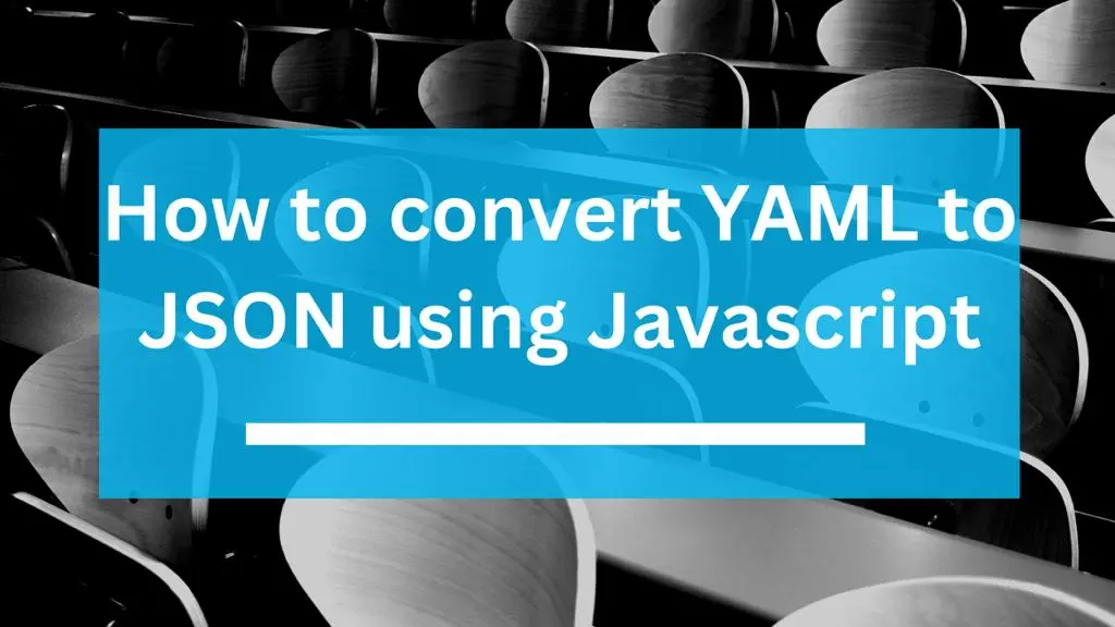 YAML to JSON Using Javascript