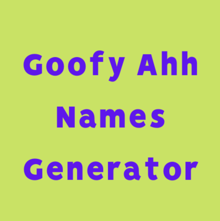 Goofy Ahh Names Generator Online