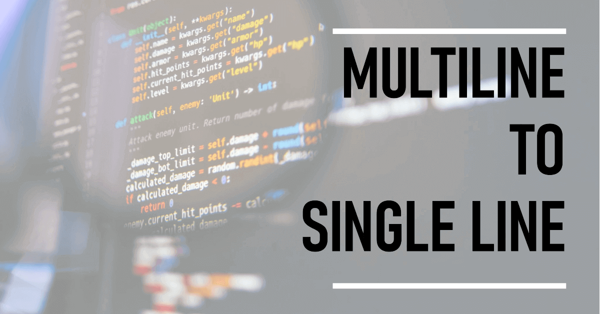 Multiline to Single Line